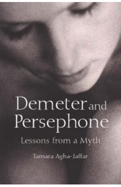Coperta cărții 'Demeter and Persephone: Lessons from a Myth - Tamara Agha-jaffar'