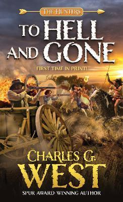 To Hell and Gone - Charles G. West