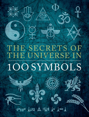 The Secrets of the Universe in 100 Symbols - Sarah Bartlett