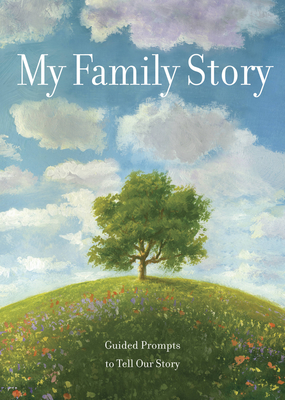 My Family Story: Guided Prompts Totell Our Story - Editors Of Chartwell Books
