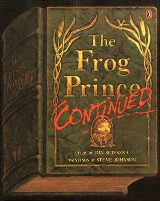The Frog Prince, Continued - Jon Scieszka