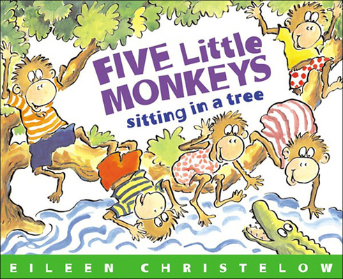 Five Little Monkeys Sitting in a Tree - Eileen Christelow