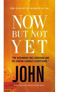 Now But Not Yet, Vol. 5:: Holy Bible, John