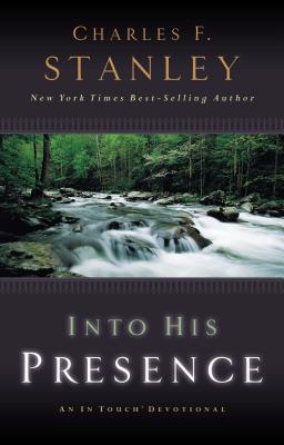 Into His Presence: An in Touch Devotional - Charles F. Stanley