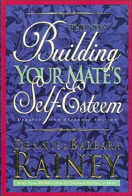 Building Your Mate's Self-Esteem - Dennis Rainey