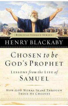 Coperta cărții 'Chosen to Be God's Prophet: How God Works in and Through Those He Chooses - Henry Blackaby'