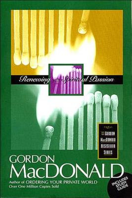 Renewing Your Spiritual Passion - Gordon Macdonald