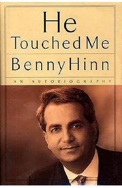 Poza produsului He Touched Me: An Autobiography - Benny Hinn