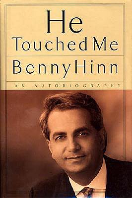 He Touched Me: An Autobiography - Benny Hinn