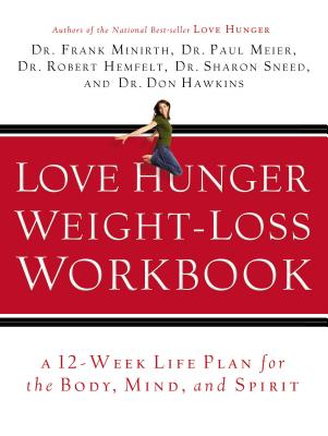 Love Hunger Weight-Loss Workbook - Frank Minirth