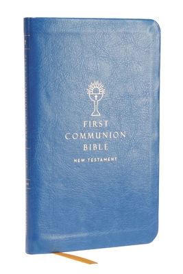Nabre, New American Bible, Revised Edition, Catholic Bible, First Communion Bible: New Testament, Leathersoft, Blue: Holy Bible - Catholic Bible Press