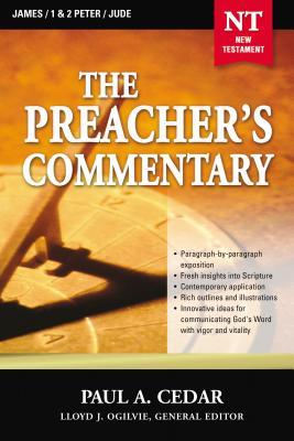 The Preacher's Commentary - Vol. 34: James / 1 and 2 Peter / Jude: 34 - Paul Cedar