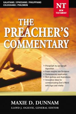 The Preacher's Commentary - Vol. 31: Galatians / Ephesians / Philippians / Colossians / Philemon: 31 - Maxie D. Dunnam