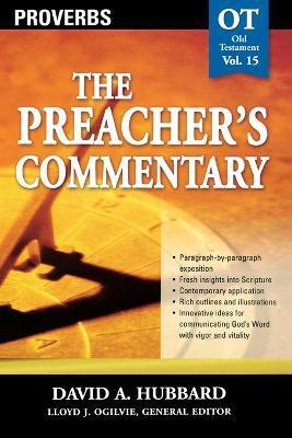 The Preacher's Commentary - Vol. 15: Proverbs: 15 - David A. Hubbard