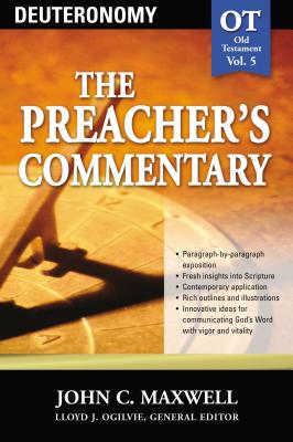 The Preacher's Commentary - Vol. 05: Deuteronomy: 5 - John C. Maxwell