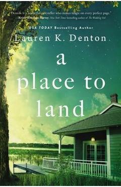 Coperta cărții 'A Place to Land - Lauren K. Denton'