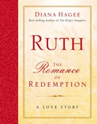Ruth: The Romance of Redemption - Diana Hagee