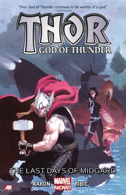 Thor: God of Thunder Volume 4: The Last Days of Midgard (Marvel Now) - Jason Aaron