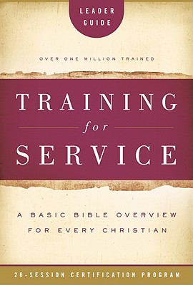 Training for Service: A Basic Bible Overview for Every Christian: 26-Session Certification Program - Jim Eichenberger