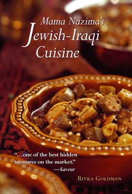 Mama Nazima's Jewish-Iraqi Cuisine: Jewish Iraqi Recipes - Rivka Goldman