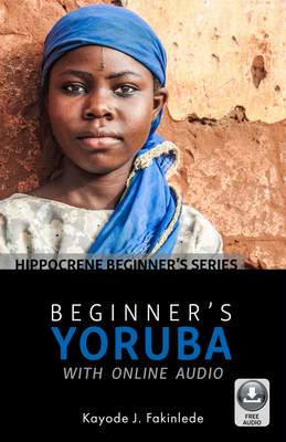 Beginner's Yoruba with Online Audio - Kayode J. Fakinlede