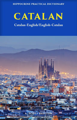 Catalan-English/ English-Catalan Practical Dictionary - A. Scott Britton