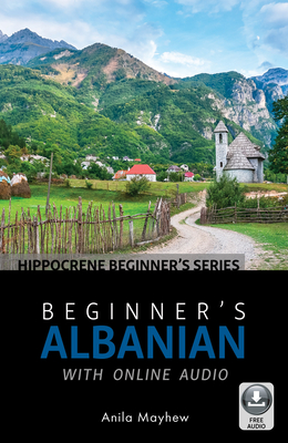 Beginner's Albanian with Online Audio - Anila Mayhew