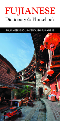 Fujianese Dictionary & Phrasebook - Editors Of Hippocrene Books