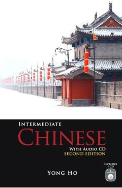 Coperta cărții 'Intermediate Chinese with Audio CD, Second Edition [With CD (Audio)] - Yong Ho'