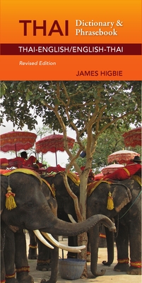 Thai-English/English-Thai Dictionary & Phrasebook, Revised Edition - James Higbie