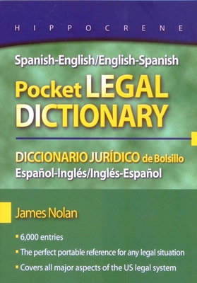 Spanish-English/English-Spanish Pocket Legal Dictionary/Diccionario Juridico de Bolsillo Espanol-Ingles/Ingles-Espanol - James Nolan