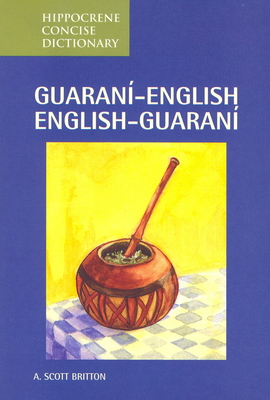 Guarani-English/English-Guarani Concise Dictionary - A. Britton