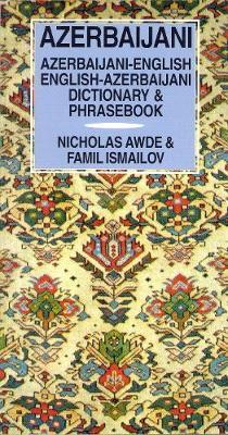 Azerbaijani-English/English-Azerbaijani Dictionary & Phrasebook - Nicholas Awde