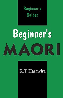 Beginner's Maori - K. T. Harawira