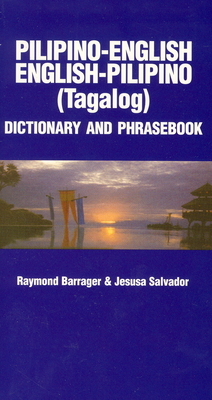 Pilipino-English/English-Pilipino Dictionary & Phrasebook - Raymond Barrager