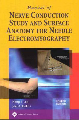 Manual of Nerve Conduction Study and Surface Anatomy for Needle Electromyography - Hang J. Lee