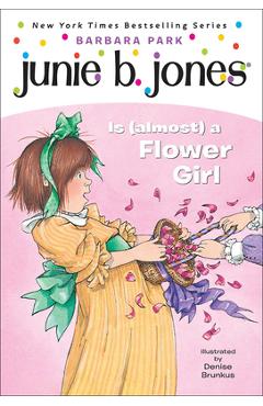 Poza produsului Junie B. Jones is (Almost) a Flower Girl - Barbara Park
