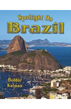 Coperta cărții 'Spotlight on Brazil - Bobbie Kalman'