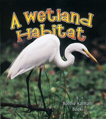 A Wetland Habitat - Molly Aloian