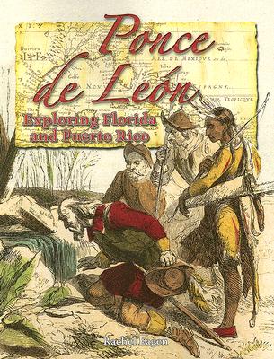 Ponce de León: Exploring Florida and Puerto Rico - Rachel Eagen