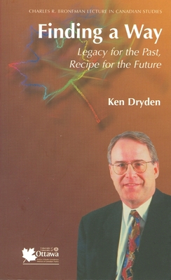 Finding a Way: Legacy for the Past, Recipe for the Future - Ken Dryden