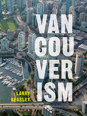 Vancouverism - Larry Beasley
