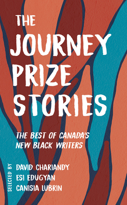 The Journey Prize Stories 33: The Best of Canada's New Black Writers - David Chariandy