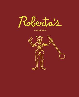 Roberta's Cookbook - Carlo Mirarchi