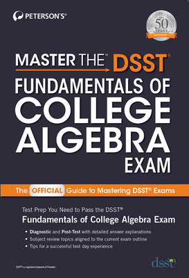 Master the Dsst Fundamentals of College Algebra Exam - Peterson's
