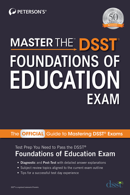 Master the Dsst Foundations of Education Exam - Peterson's
