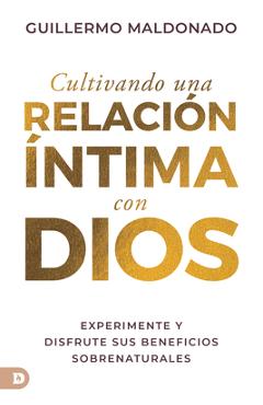 Coperta cărții 'Cultivando una relación íntima con Dios (Spanish Edition): Experimente y disfrute sus beneficios sobrenaturales -'