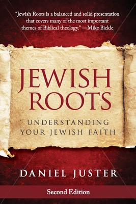 Jewish Roots: Understanding Your Jewish Faith - Dan Juster