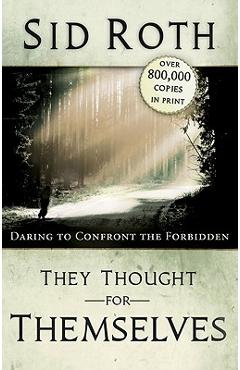 Coperta cărții 'They Thought for Themselves: Daring to Confront the Forbidden - Sid Roth'