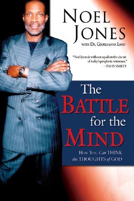 The Battle for the Mind: How You Can Think the Thoughts of God - Noel Jones